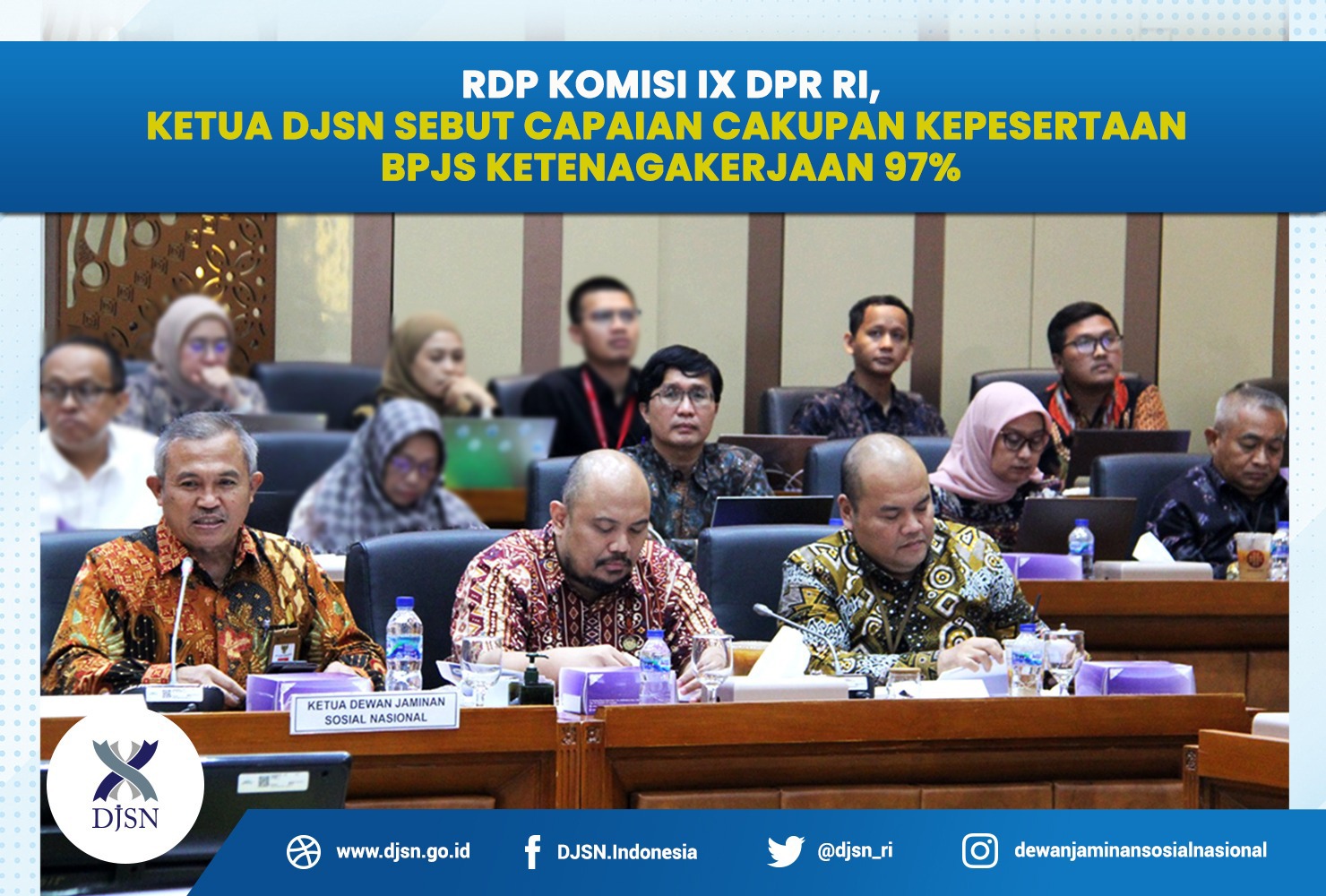 RDP Komisi IX DPR RI, Ketua DJSN sebut capaian cakupan kepesertaan BPJS Ketenagakerjaan 97%